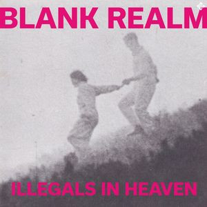 BLANK REALM — ILLEGALS IN HEAVEN