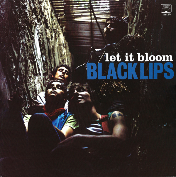 BLACK LIPS — LET IT BLOOM