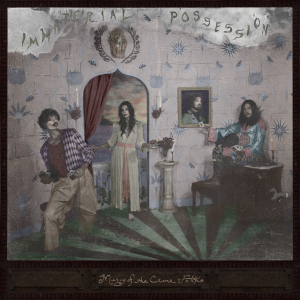 IMMATERIAL POSSESSION — MERCY OF THE CRANE FOLK