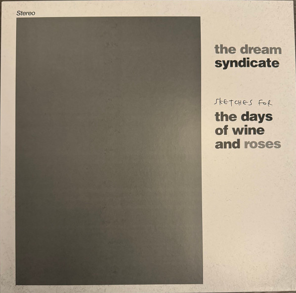 THE DREAM  SYNDICATE — SKETCHES FOR THE DAYS OF WINE AND ROSES