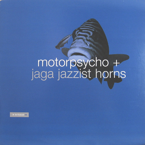 MOTORPSYCHO / JAGA JAZZIST — IN THE FISHTANK
