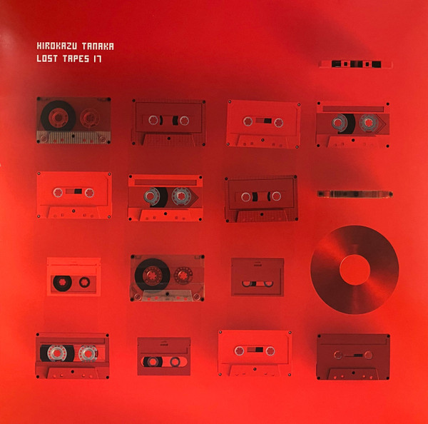 HIROKAZU TANAKA — Lost Tapes 17