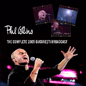 PHIL COLLINS — THE COMPLETE 2005 BUCURESTI BROADCAST