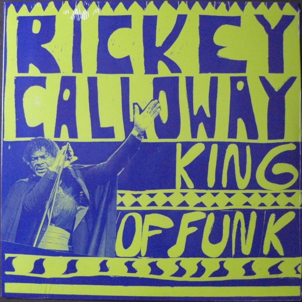 RICKEY CALLOWAY — King Of Funk