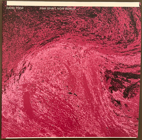 David Toop — Pink Spirit, Noir World