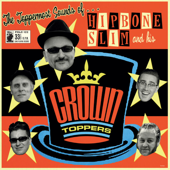 HIPBONE SLIM AND HIS CROWN TOPPERS — The Toppermost Sounds Of...