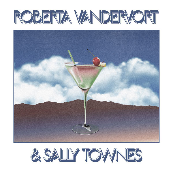 ROBERTA VANDERVORT AND SALLY T — ROBERTA VANDERVORT AND SALLY T