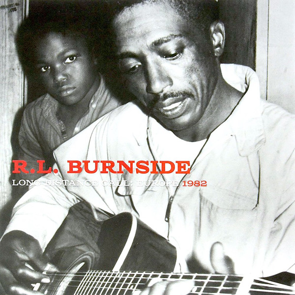 R.L. BURNSIDE — LONG DISTANCE CALL EUROPE 19