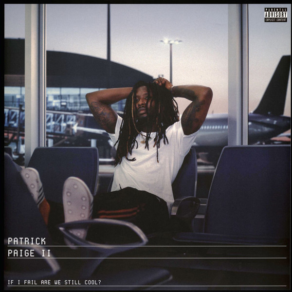PATRICK PAIGE II — If I Fail Are We Still Cool?