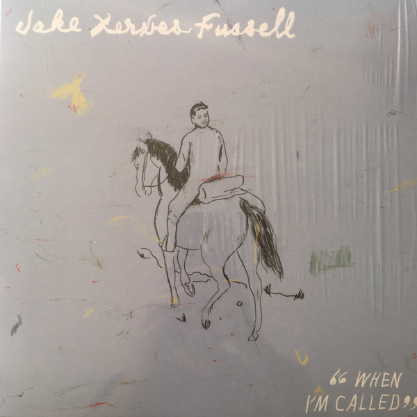 JAKE XERXES FUSSELL — WHEN IM CALLED