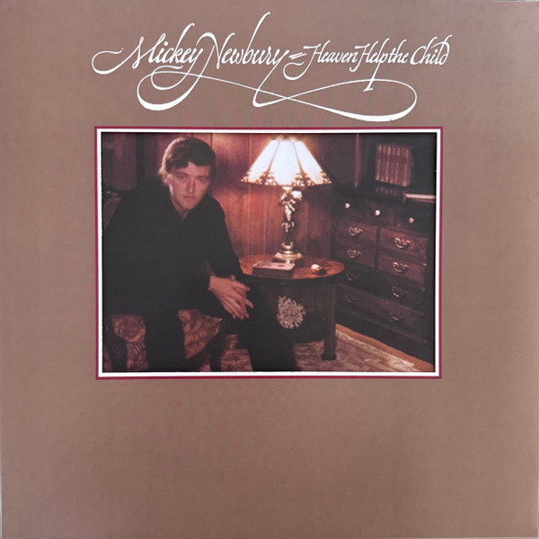 MICKEY NEWBURY — HEAVEN HELP THE CHILD