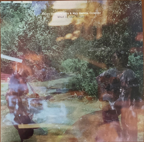 HALEY HEYNDERICKX — WHAT OF OUR NATURE