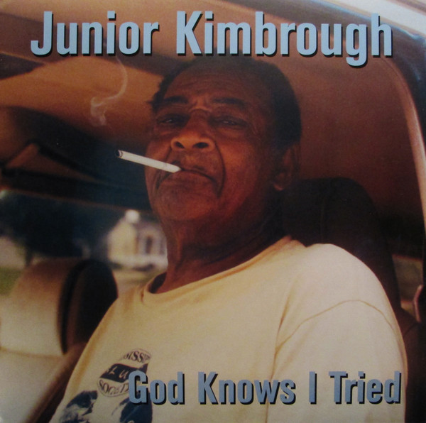 KIMBROUGHJUNIOR — GOD KNOWS I TRIED