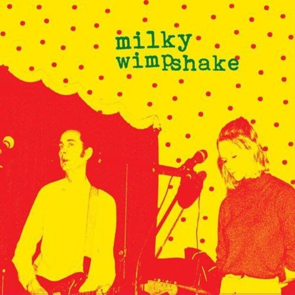 MILKY WIMPSHAKE — ENCORE, UN EFFORT!