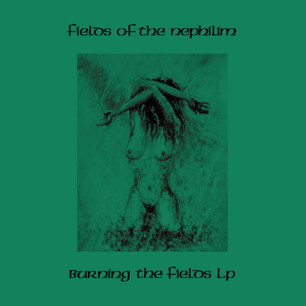 FIELDS OF THE NEPHILIM — BURNING THE FIELDS