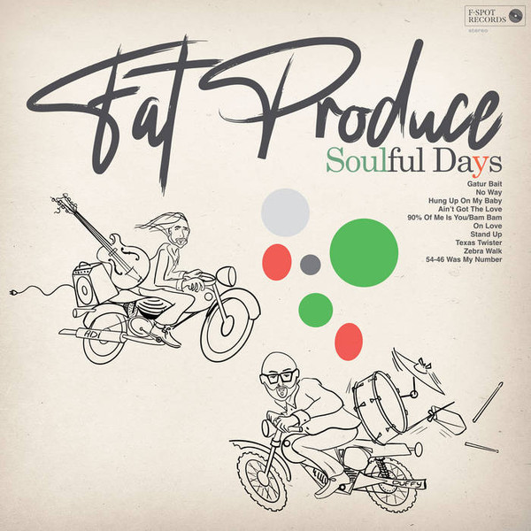 FAT PRODUCE — SOULFUL DAYS