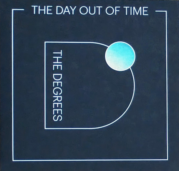 The Degrees — The Day Out Of Time