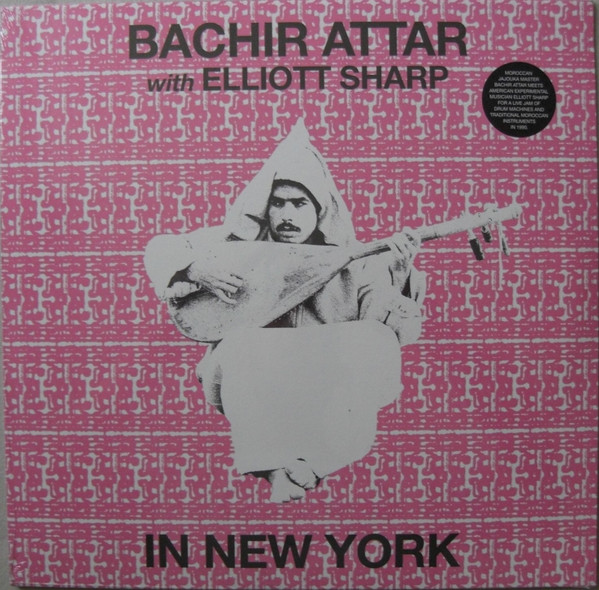 Bachir Attar & Elliott Sharp — In New York