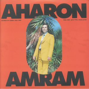 AMRAM, Aharon — Sounds Of Yemen 1962-1987