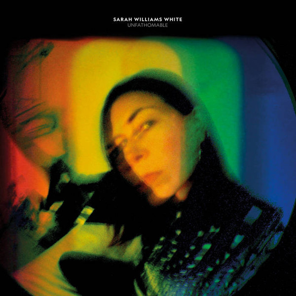 Sarah Williams White — Unfathomable