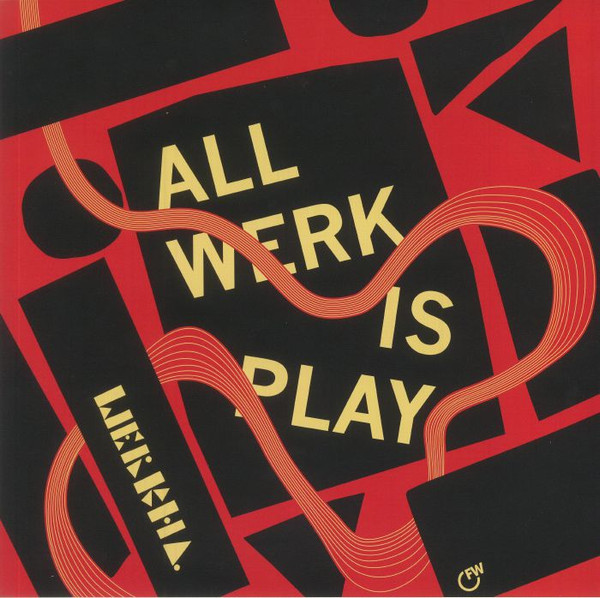 Werkha — All Werk Is Play