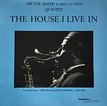 ARCHIE SHEPP/LARS GULLIN QUINT — THE HOUSE I LIVE IN
