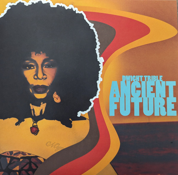 DWIGHT TRIBLE — ANCIENT FUTURE