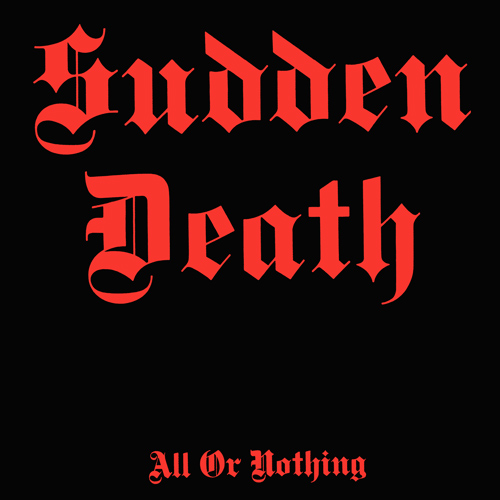 SUDDEN DEATH — All Or Nothing