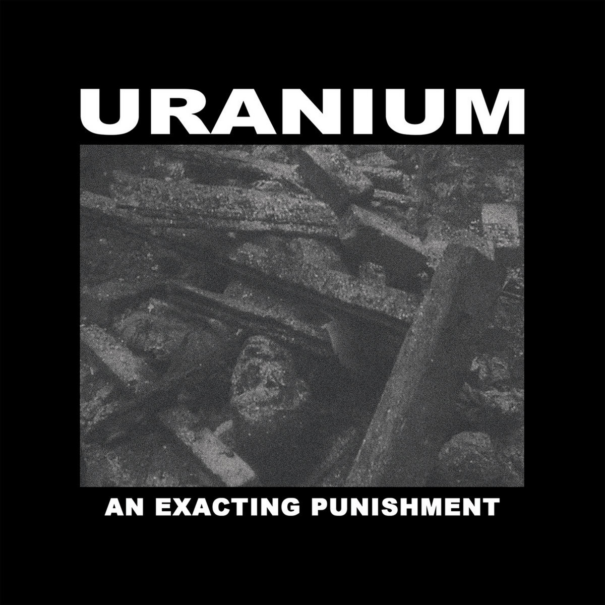 URANIUM — AN EXACTING PUNISHMENT