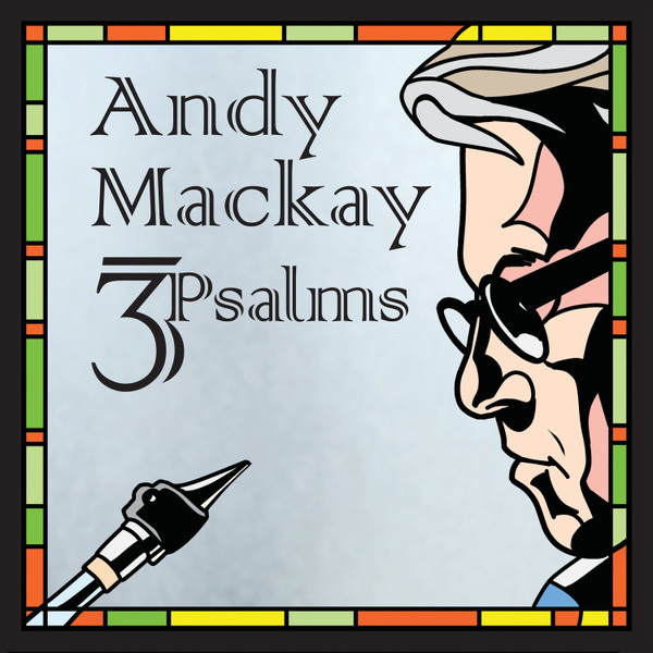 ANDY MACKAY — 3PSALMS