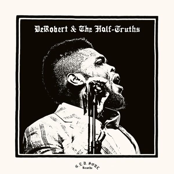 DeRobert and the Half-Truths — 100 Yard Dash
