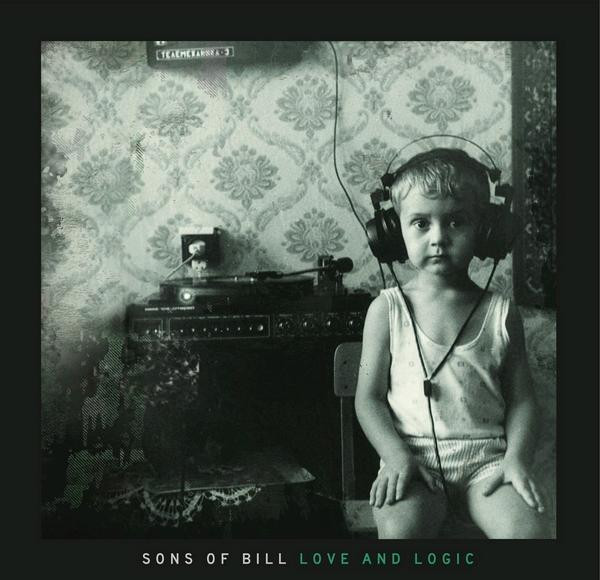 SONS OF BILL — LOVE AND LOGIC
