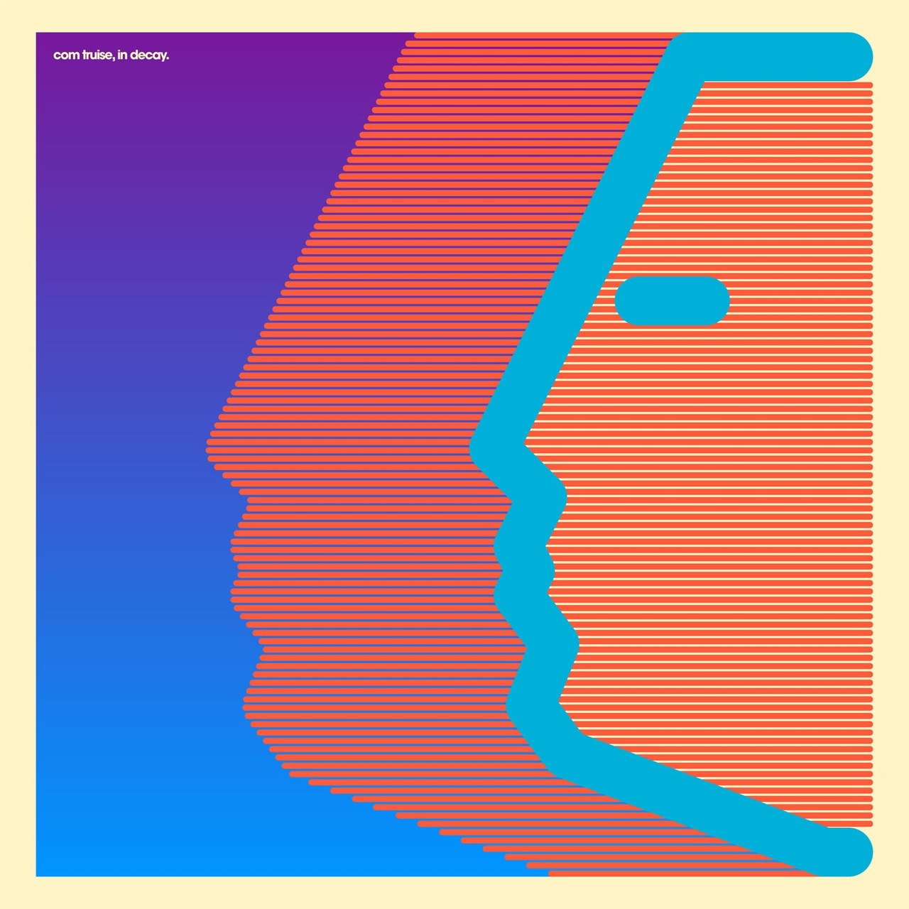 COM TRUISE — IN DECAY