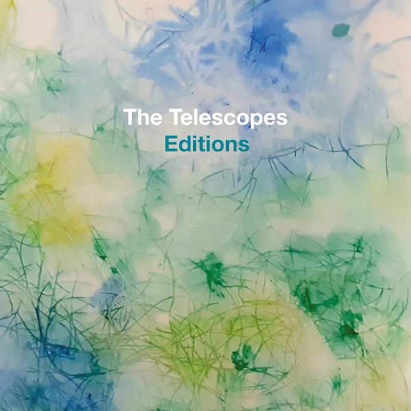 THE TELESCOPES — EDITIONS