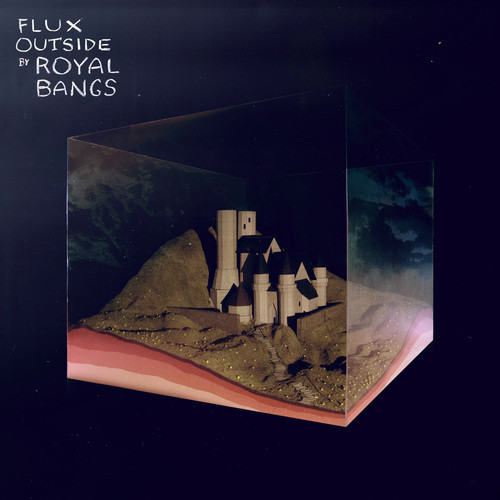 ROYAL BANGS — Flux Outside