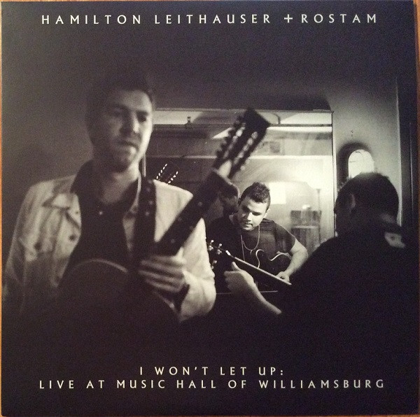HAMILTON LEITHAUSER + ROSTAM — I WONT LET UP : LIVE AT MUSIC HALL OF WILLIAMS