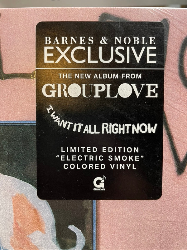 GROUPLOVE — I WANT IT ALL RIGHT NOW