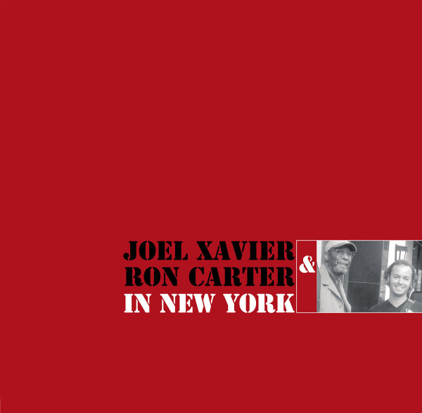 JOEL XAVIER AND RON CARTER — IN NEW YORK (180 GRAMM VINYL)