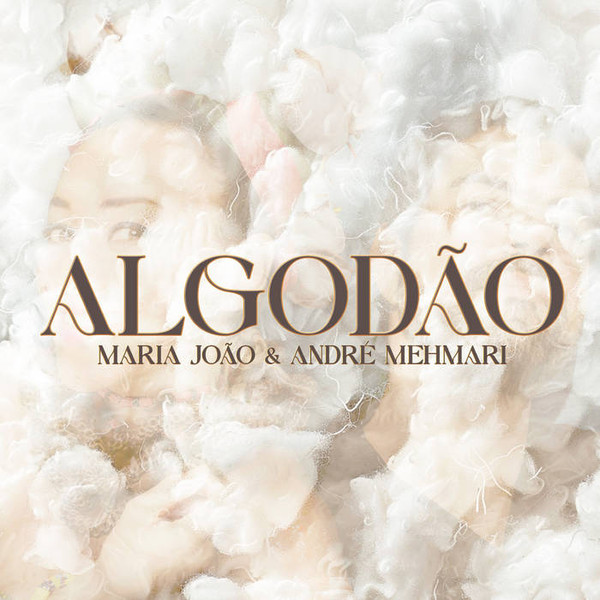 MARIA JOAO / ANDRE MEHMARI — ALGODAO