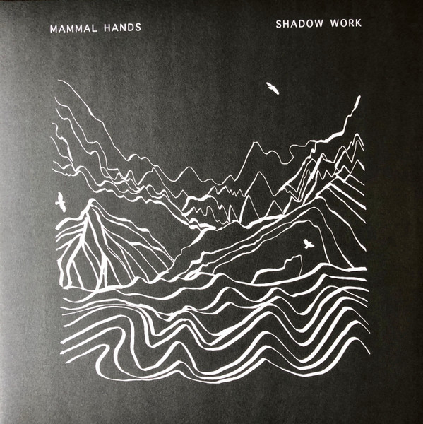 MAMMAL HANDS — SHADOW WORK
