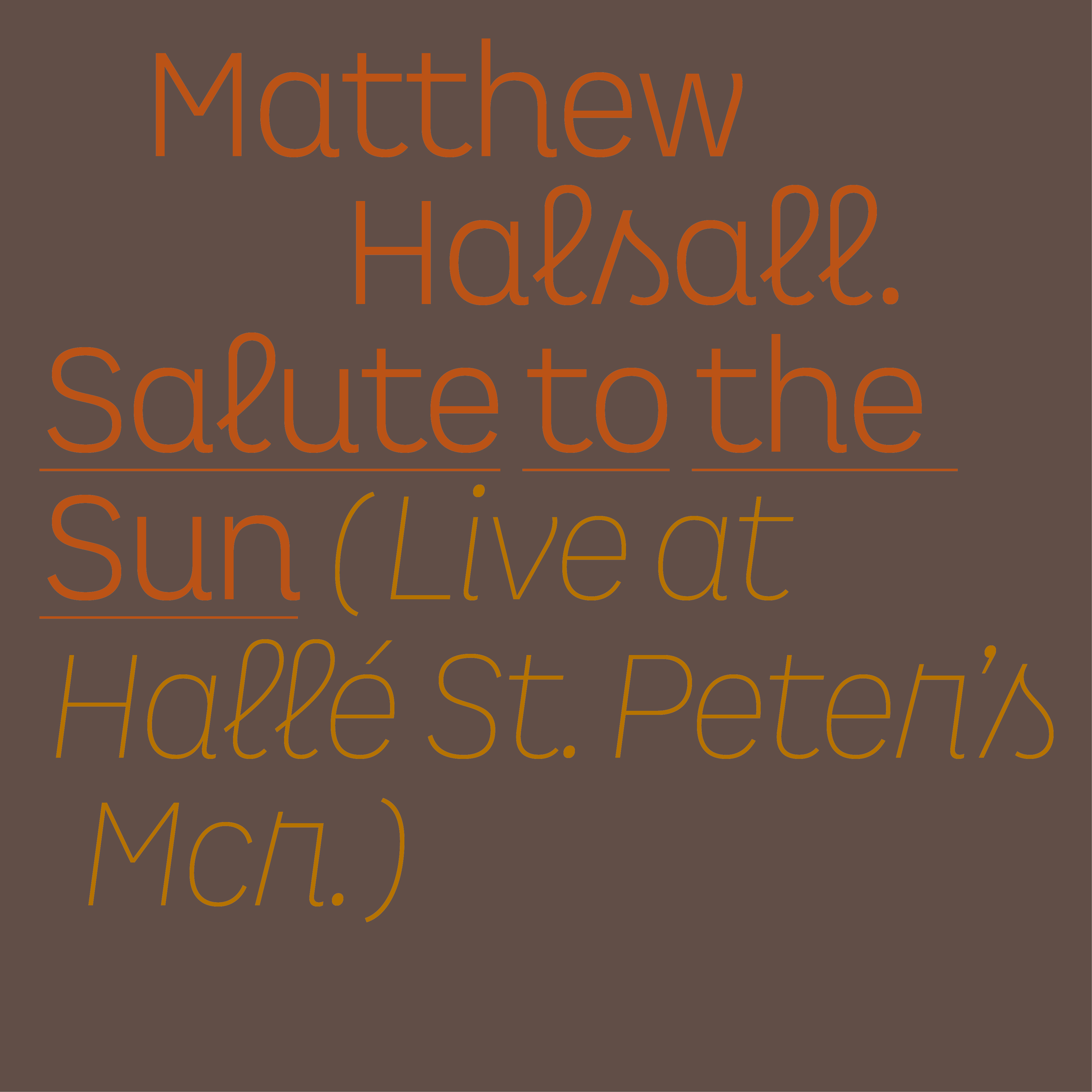 MATTHEW HALSALL — Salute To The Sun Live At Halle St. PeterS