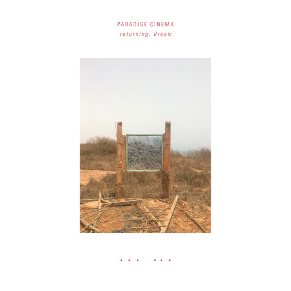 PARADISE CINEMA — RETURNING, DREAM (INDIES EXCLUSIVE BIOVINYL LP WITH 12" ARTWORK PRINT)