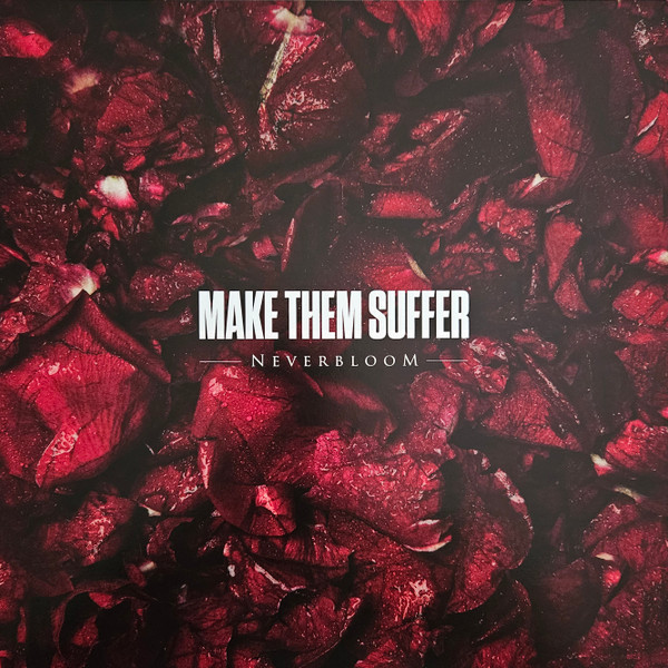 MAKE THEM SUFFER — NEVERBLOOM