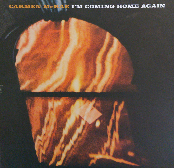 CARMEN MCRAE — Im Coming Home Again