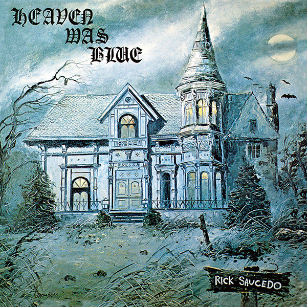 RICK SAUCEDO — Heaven Was Blue