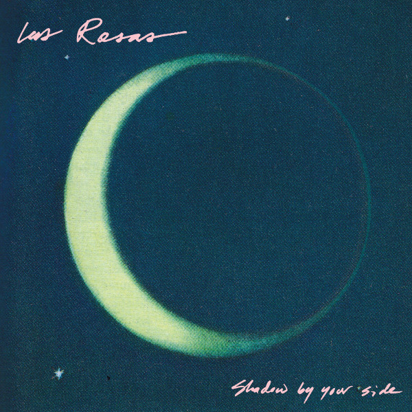 LAS ROSAS — SHADOW BY YOUR SIDE