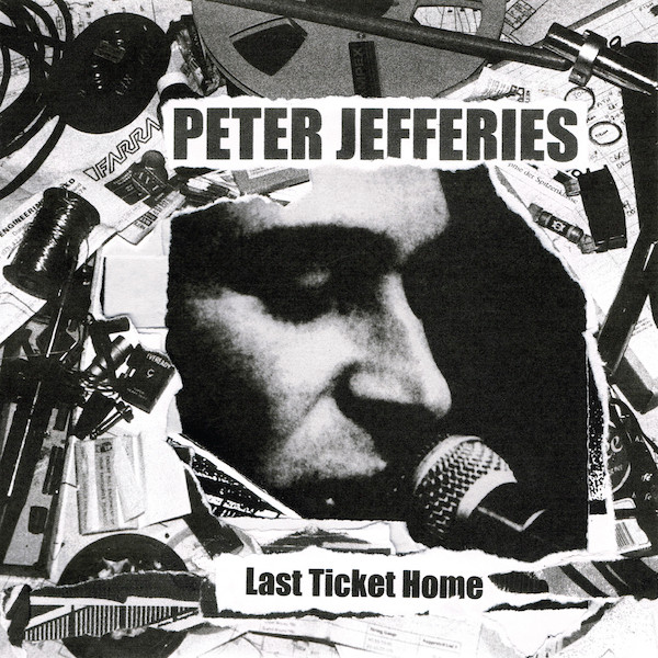 PETER JEFFERIES — Last Ticket Home