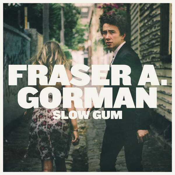 FRASER A. GORMAN — SLOW GUM