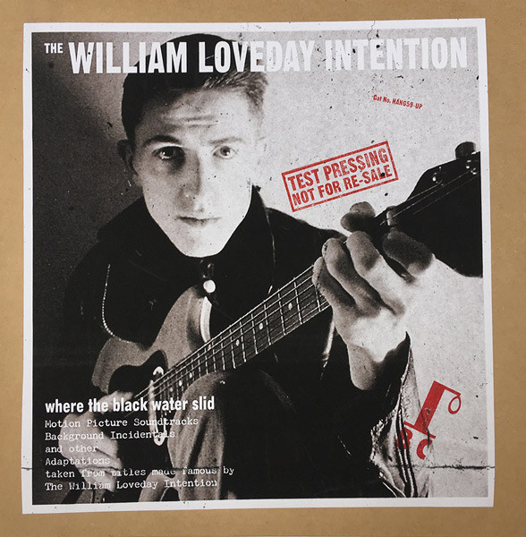 WILLIAM LOVEDAY INTENTION — Where The Black Water Slid