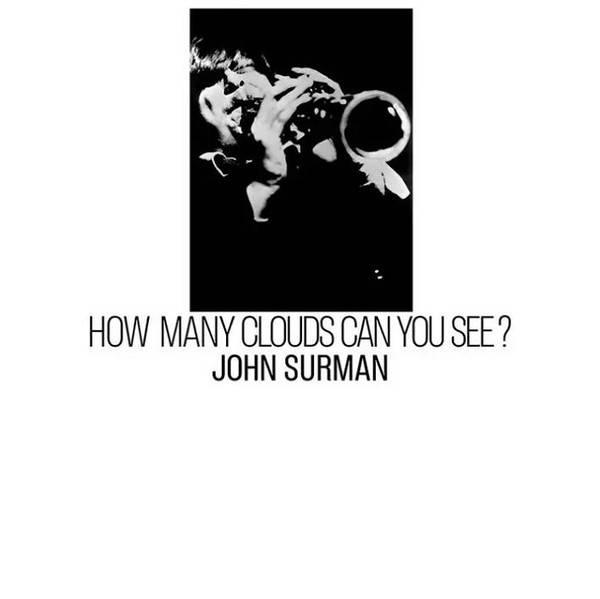 JOHN SURMAN — How Many Clouds Can You See?